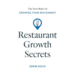 Restaurant Growth Secrets: The New Rules of Growing Your Restaurant - Hardcover