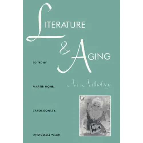 Literature and Aging: An Anthology - Paperback