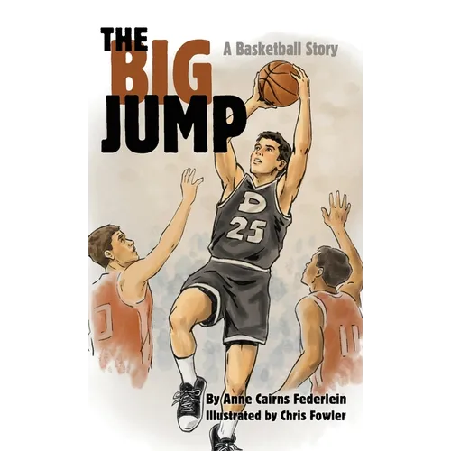 The Big Jump: A Basketball Story - Hardcover