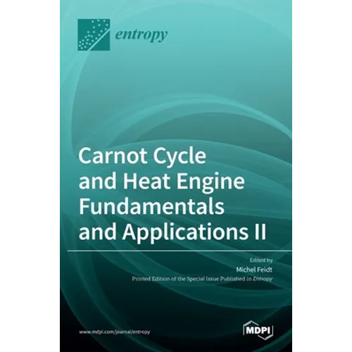 Carnot Cycle and Heat Engine Fundamentals and Applications II - Hardcover