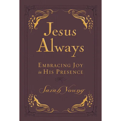 Jesus Always, Leathersoft, with Scripture References: Embracing Joy in His Presence (a 365-Day Devotional) - Imitation Leather