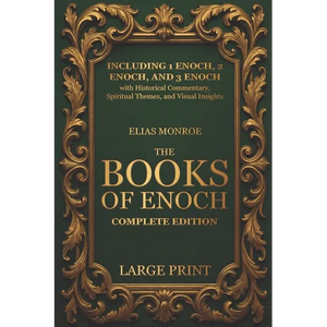 The Books of Enoch - Complete Edition: LARGE PRINT (Illustrated) Including 1 Enoch, 2 Enoch, and 3 Enoch with Historical Commentary, Spiritual Themes, - Paperback