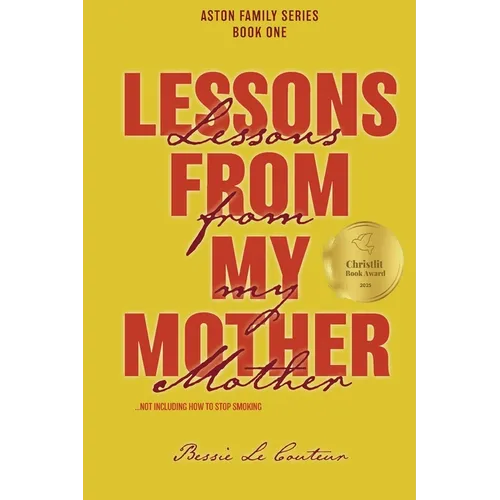 Lessons from my Mother: Not including how to stop smoking! - Paperback