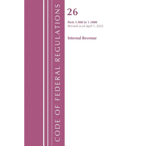 Code of Federal Regulations, Title 26 Internal Revenue 1.908-1.1000, Revised as of April 1, 2022 - Paperback