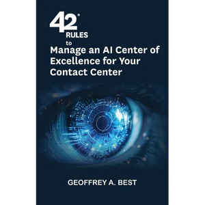 42 Rules to Manage an AI Center of Excellence for Your Contact Center: An overview of how to create an artifi cial intelligence center of excellence f - Paperback