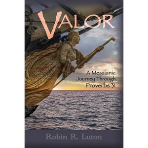 Valor: A Messianic Journey Through Proverbs 31 - Paperback
