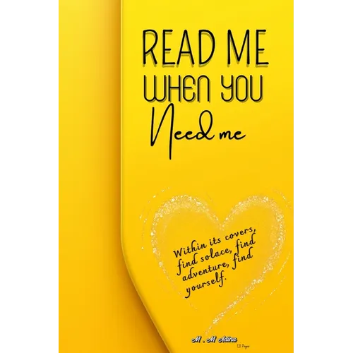 Read Me When You Need Me-A Journey of Inspiration and Resilience for women, be your companion in times of joy, sorrow, or when you simply yearn for an - Paperback