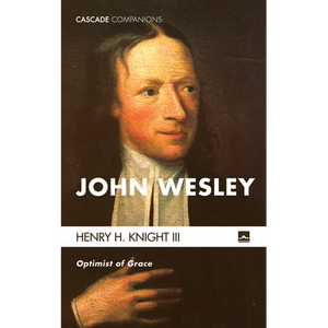 John Wesley: Optimist of Grace - Paperback