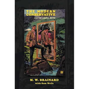 The Modern Conservative: And the Liberal Image - Paperback