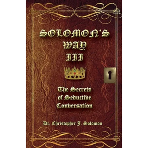 Solomon's Way III; The Secrets of Seductive Conversation - Paperback