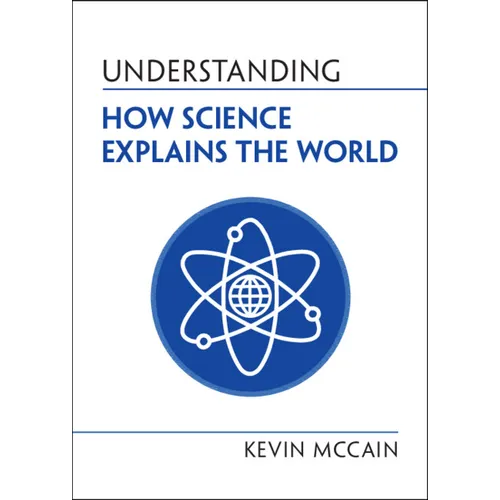 Understanding How Science Explains the World - Paperback