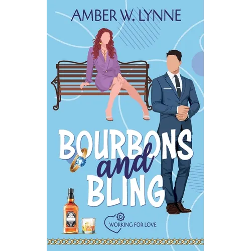 Bourbons & Bling: A Sweet, Single Dad, Second Chance Romance - Paperback