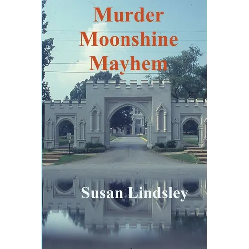 Murder, Moonshine, Mayhem - Paperback