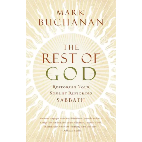 The Rest of God: Restoring Your Soul by Restoring Sabbath - Paperback