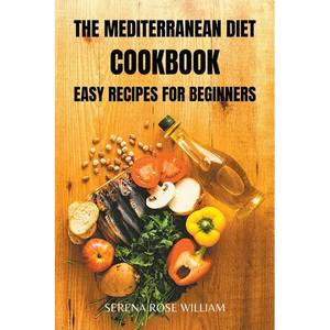 The Mediterranean Diet Cookbook: easy recipes for beginners - Paperback