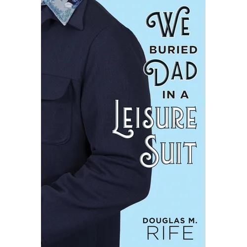 We Buried Dad in a Leisure Suit - Paperback
