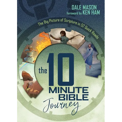 The 10 Minute Bible Journey: The Big Picture of Scripture in 52 Quick Reads - Hardcover