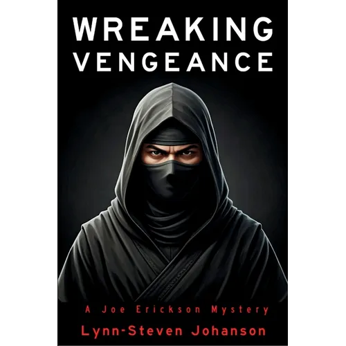 Wreaking Vengeance: A Joe Erickson Mystery - Paperback