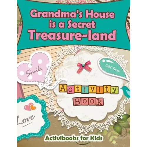 Grandma's House is a Secret Treasure-land Activity Book - Paperback