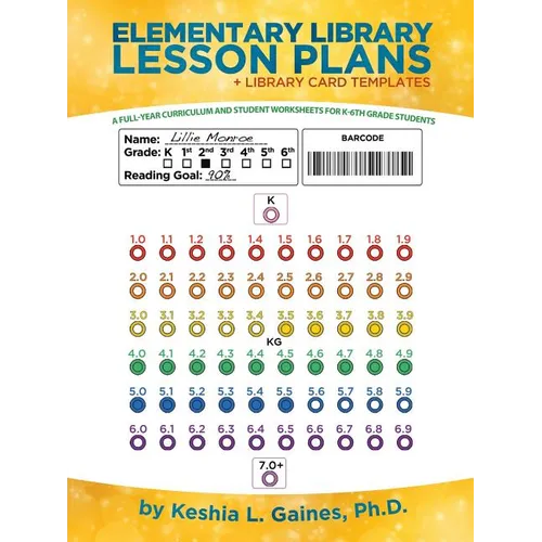 Elementary Library Lesson Plans: A Full-Year Curriculum and Student Worksheets for K-6Th Grade Students - Paperback