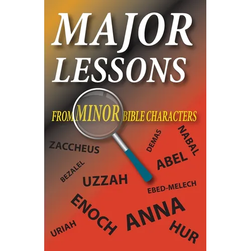 Major Lessons from Minor Bible Characters - Paperback