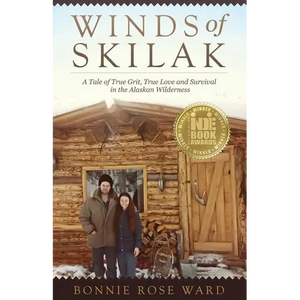 Winds of Skilak: A Tale of True Grit, True Love and Survival in the Alaskan Wilderness - Paperback