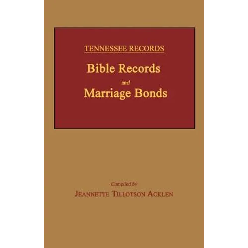 Tennessee Records: Bible Records and Marriage Bonds - Paperback