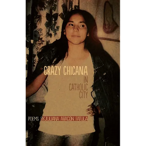 Crazy Chicana in Catholic City - Paperback