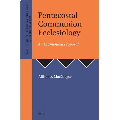 Pentecostal Communion Ecclesiology: An Ecumenical Proposal - Paperback