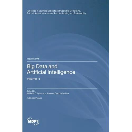 Big Data and Artificial Intelligence: Volume III - Hardcover