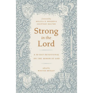 Strong in the Lord: A 30-Day Devotional on the Armor of God - Paperback