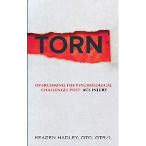 Torn: Overcoming the Psychological Challenges Post-ACL Injury - Paperback