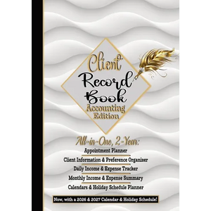 Client Record Book, Small Business Accounting Ledger Edition: Daily Appointment Planner, Income & Expense Tracker Log, All-In-One: Customers' Informat - Paperback