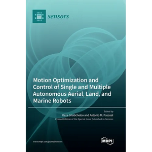 Motion Optimization and Control of Single and Multiple Autonomous Aerial, Land, and Marine Robots - Hardcover