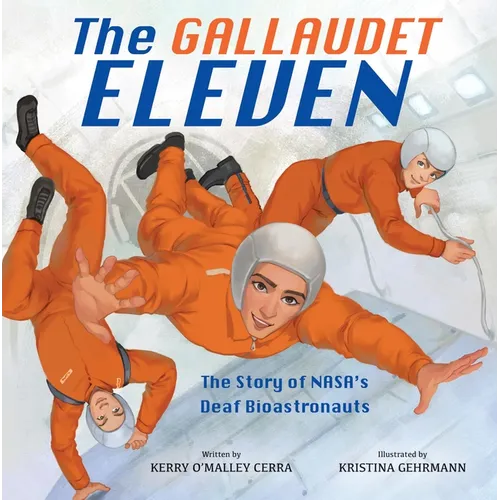 The Gallaudet Eleven: The Story of Nasa's Deaf Bioastronauts - Hardcover