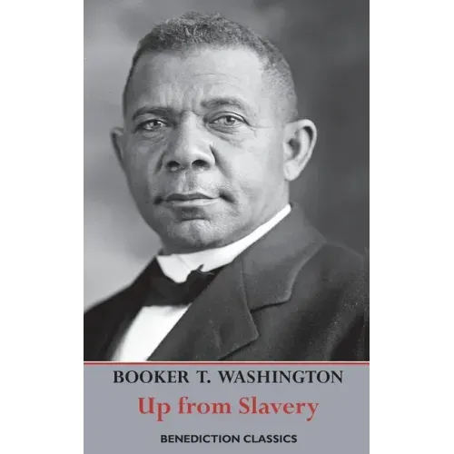 Up from Slavery: An Autobiography (Complete and unabridged.) - Hardcover