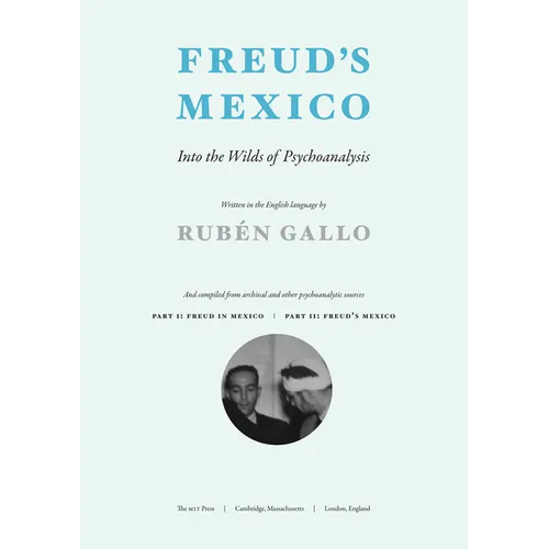 Freud's Mexico: Into the Wilds of Psychoanalysis - Paperback