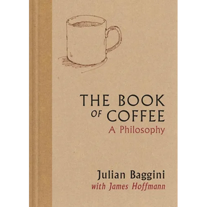 The Book of Coffee: A Philosophy - Hardcover
