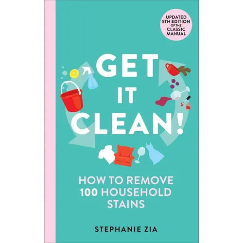 Get It Clean: How to Remove 100 Household Stains - Paperback