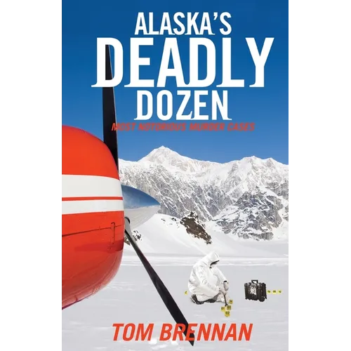 Alaska's Deadly Dozen - Paperback
