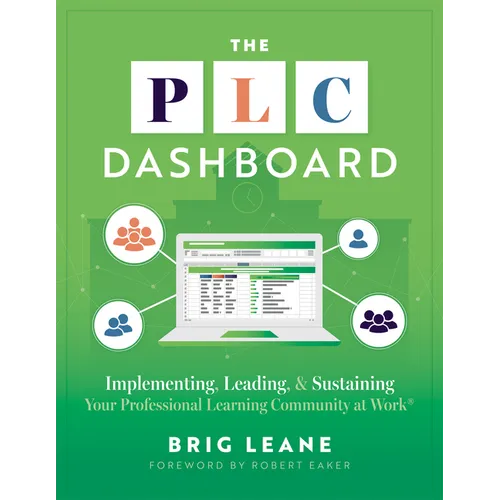 The PLC Dashboard: Implementing, Leading, and Sustaining Your Professional Learning Community at Work(r) (a Practical Guide to Tracking and Implementi - Paperback