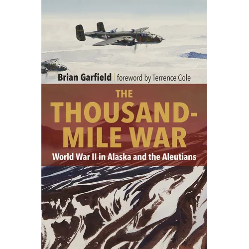 Thousand-Mile War: World War II in Alaska and the Aleutians - Paperback