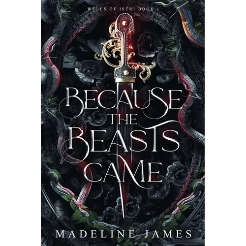 Because the Beasts Came: A Dark Romantic Fantasy - Paperback
