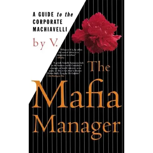 The Mafia Manager: A Guide to the Corporate Machiavelli - Paperback