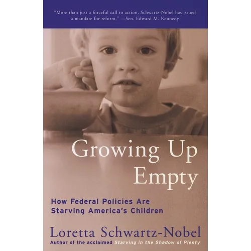 Growing Up Empty: How Federal Policies Are Starving America's Children - Paperback