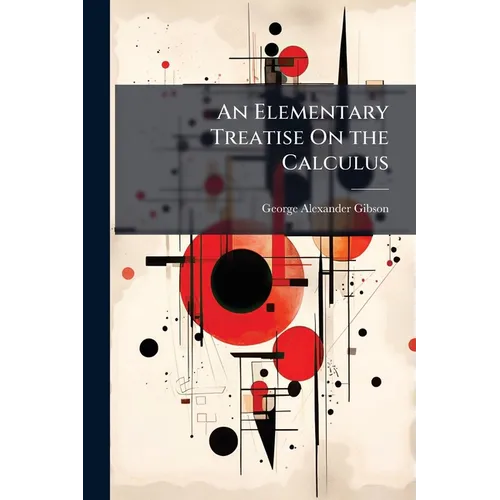 An Elementary Treatise On the Calculus - Paperback