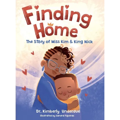 Finding Home: The Story of Miss Kim & King Nick - Hardcover