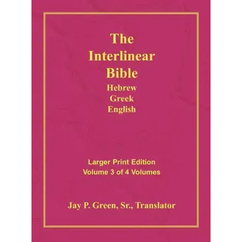 Interlinear Hebrew Greek English Bible-PR-FL/OE/KJV Large Print Volume 3