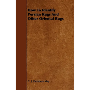 How to Identify Persian Rugs and Other Oriental Rugs - Paperback