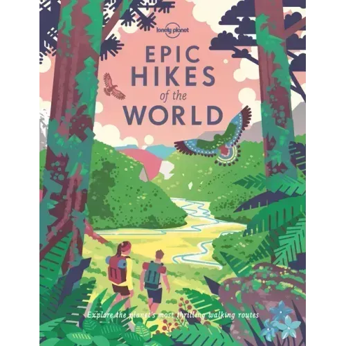 Lonely Planet Epic Hikes of the World - Hardcover